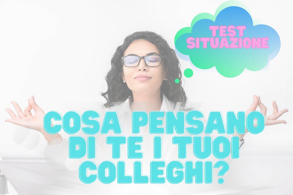 Scopri che cosa cosa pensano di te i tuoi colleghi